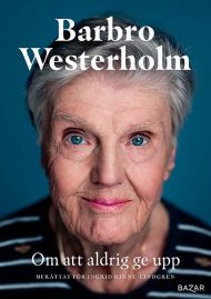 När allt känns hopplöst kan man påminna sig om Barbro Westerholm
